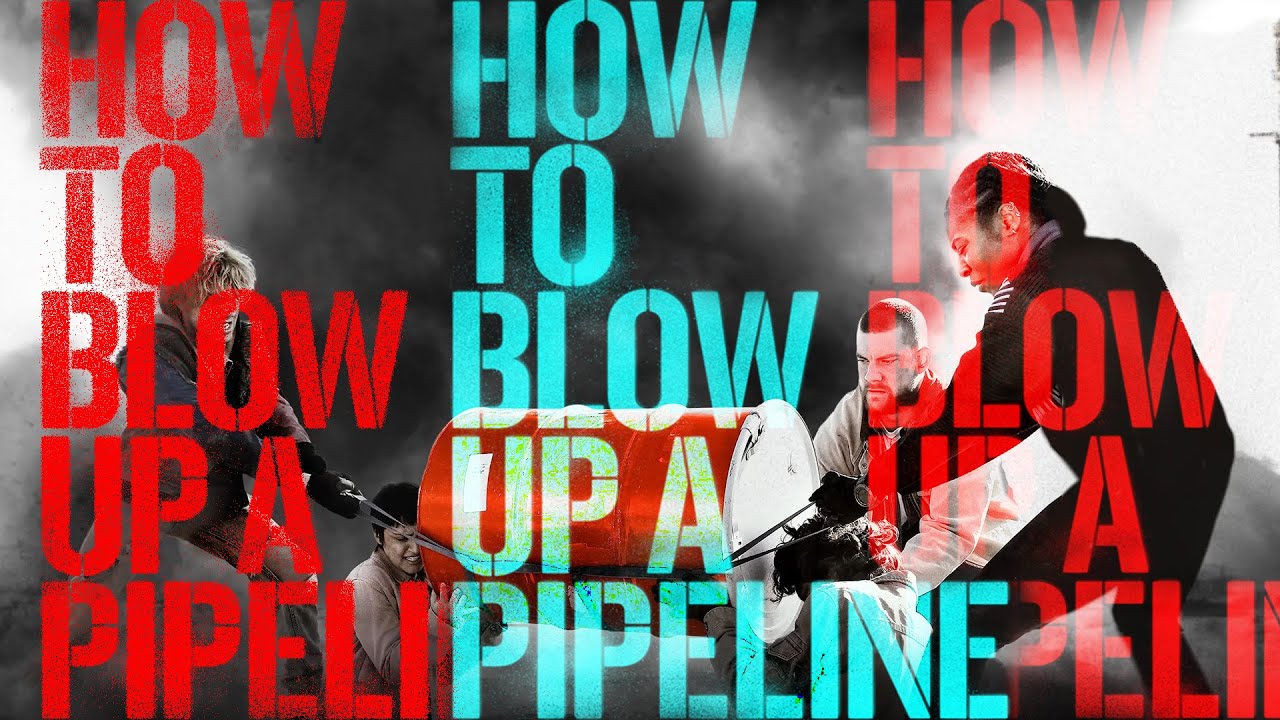 HOW TO BLOW UP A PIPELINE Review YouTube