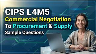 CIPS L4M5 Commercial Negotiation To Procurement and Supply Sample Questions