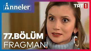 Anneler 77. Bölüm Fragmanı