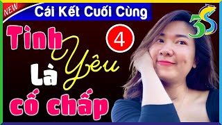 [Tập 4] TÌNH YÊU LÀ CỐ CHẤP- #KimThanh3s diễn đọc truyện ngắn Phạm Kiều Trang mới nhất 2023