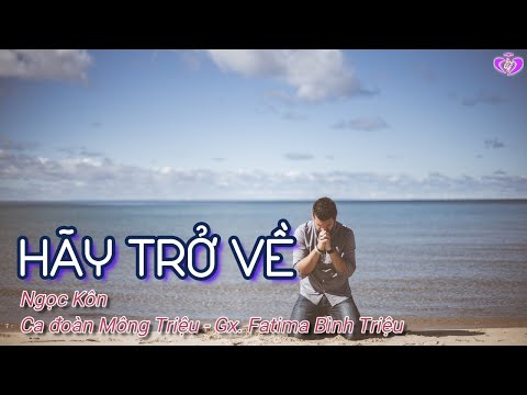 Video HÃY TRỞ VỀ - Ngọc Kôn | Cả Cộng Đoàn Sốt Sắng Hát Kết... - youtube