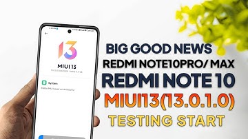 Redmi Note 10 & Redmi Note 10 Pro/Max MIUI 13.0.1.0 Update Testing Start