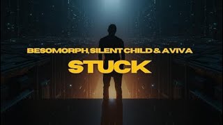 Besomorph x Silent Child x AViVA - STUCK (1 Hour Version)