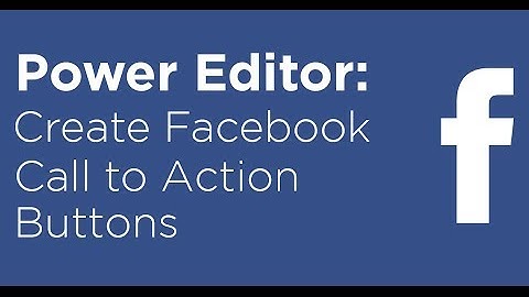 How to create Facebook Call to Action buttons in Facebook Ads and posts