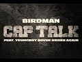 Birdman ft NBA Youngboy - Cap Talk (slowed ) Mp3 Song