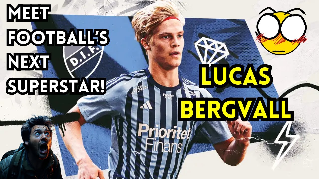 WHO IS LUCAS BERGVALL? RISING STAR OF SWEDISH FOOTBALL