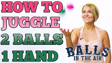How to Juggle 2 Balls in 1 Hand on Balls In The Air