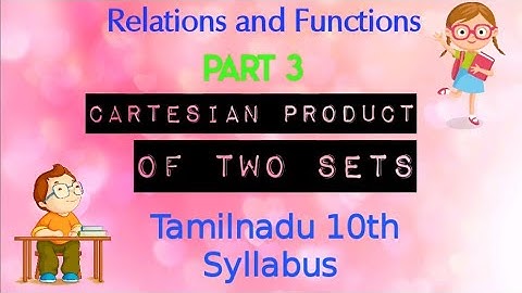 10th Maths New Syllabus 2019-2020|Relations and Functions-Part III|Cartesian Product of Two sets