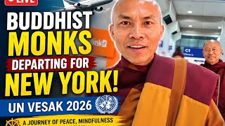 Buddhist Monks Departing for New York | UN Vesak 2026 🙏 | Walk for Peace | @hillbuddhism 