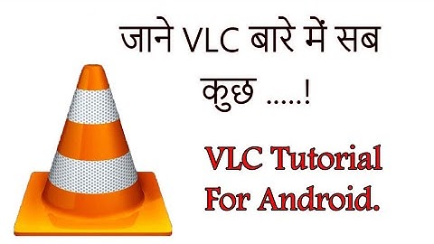 VLC  Media Player Tutorial. Feature/Tips For Android [Hindi- हिंदी ]