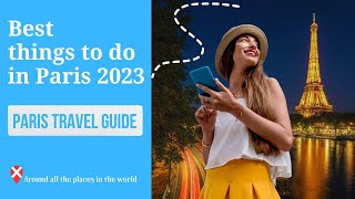 Paris travel tips and guide | Best things to do in Paris 2023