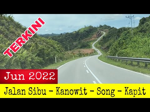 Jalan Sibu - Kapit Terkini | Jun 2022