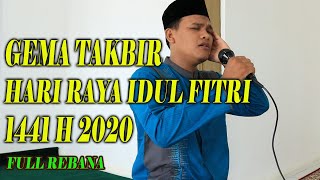 TAKBIRAN HARI RAYA IDUL FITRI 2020 | LANTUNAN GEMA TAKBIR SYAHDU FULL REBANA