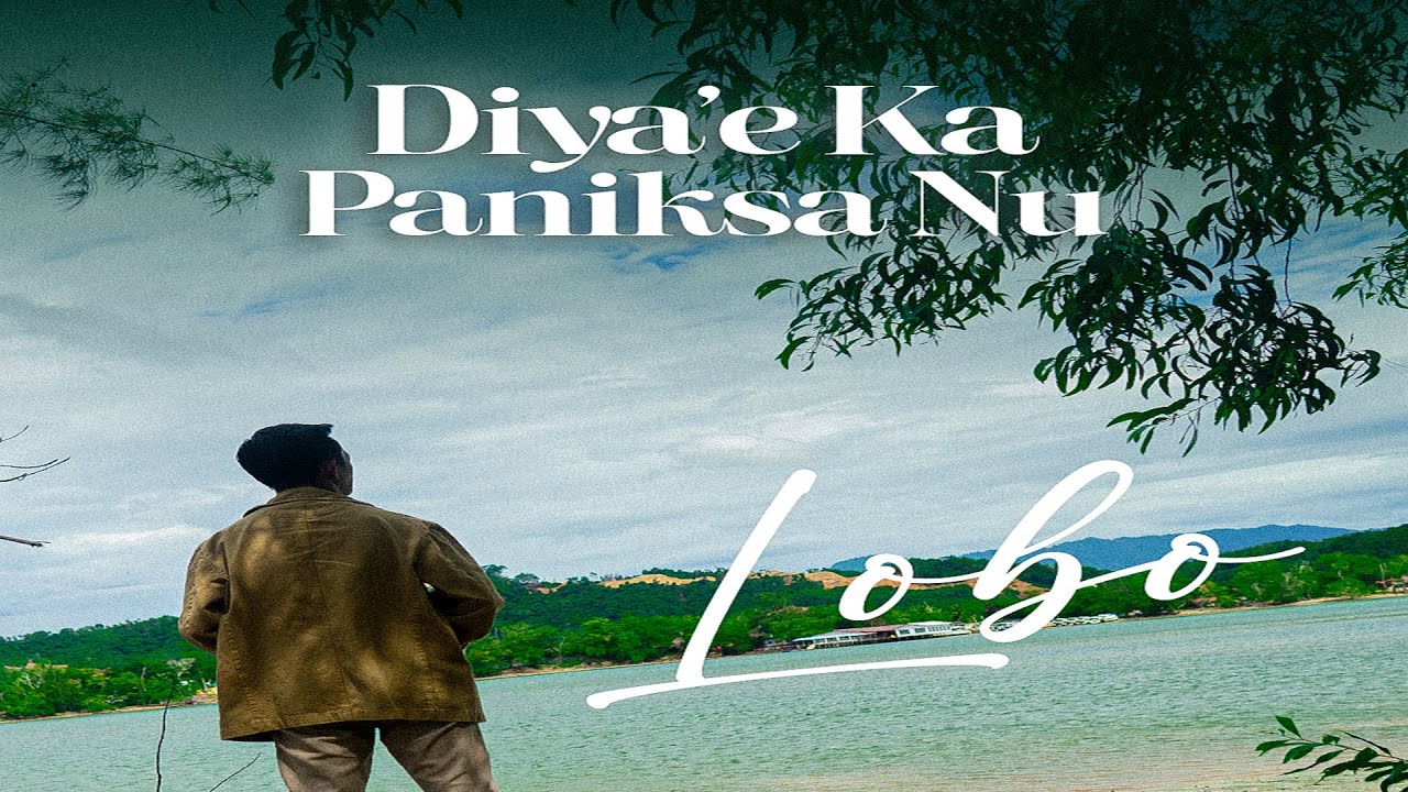 Lobo - Diya'E Ka PaniksaNu (Official Music Video)