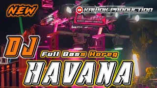 DJ HAVANA FULL BASS COCOK UNTUK KARNAVAL || DJ VIRAL BASS HOREG BY IKSAN PRAYOGO