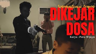 Sinematisasi Cerpen 'DIKEJAR DOSA' Karya Putu Wijaya dari Cerpen TERROR KENAPA