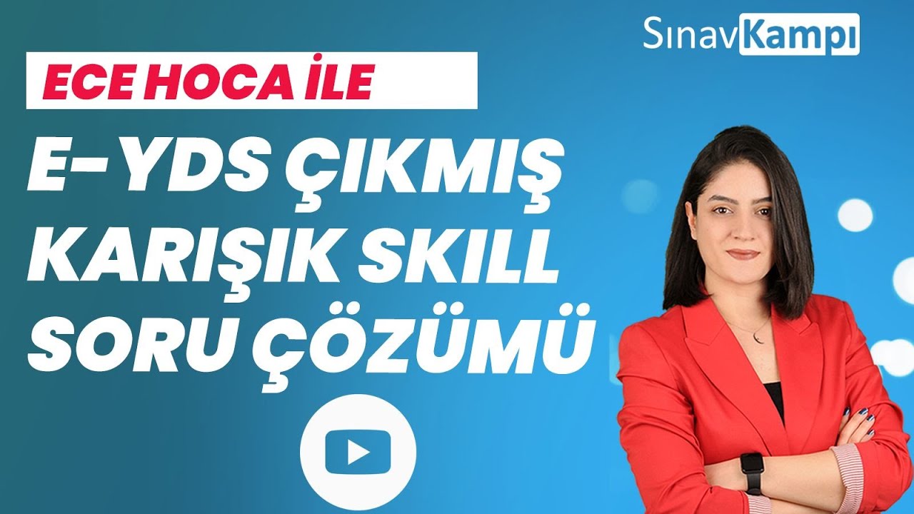 İNGİLİZCE E-YDS KARIŞIK SKILL SORU ÇÖZÜMÜ I ECE HOCA