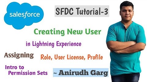 Creating New User in Salesforce Org | Assigning Profiles & Permission Sets to User | SFDC Tutorial 3