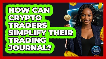 How Can Crypto Traders Simplify Their Trading Journal? - Crypto Trading Strategists