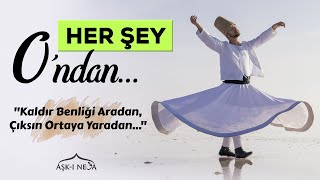 Her Şey O'ndan! Kaldır Benliği Aradan, Zuhur Etsin Yaradan.! (ah bir görebilsek) Resimi