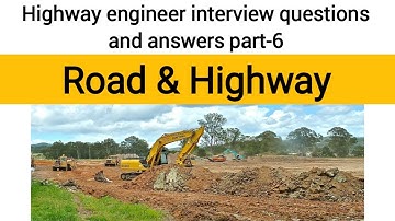 highway engineer interview questions and answers part-6 | civil field engineer