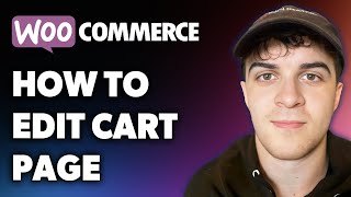 How to Edit Woocommerce Cart Page (Full 2024 Guide)