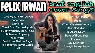 FELIX IRWAN BEST ENGLISH COVER SONGS