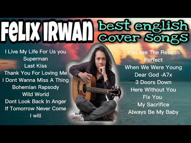 FELIX IRWAN BEST ENGLISH COVER SONGS class=