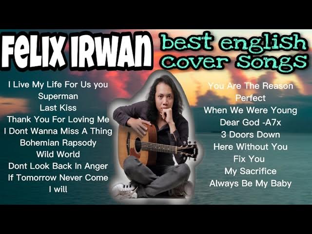 FELIX IRWAN BEST ENGLISH COVER SONGS