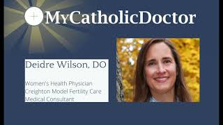 Dr. Deidre Wilson Discusses Infertility in the Catholic Church