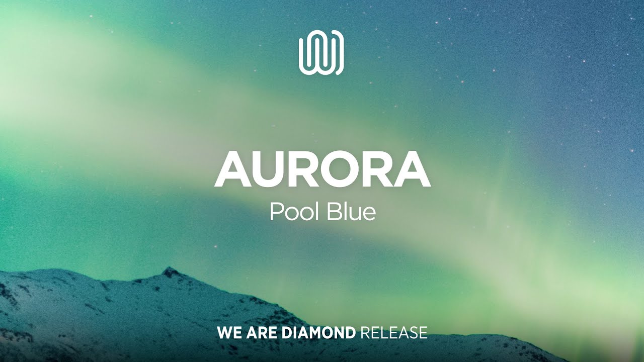 Watch Pool Blue - Aurora on YouTube Watch Pool Blue - Aurora on YouTube