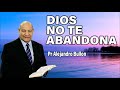 Dios no te abandona - Pr Alejandro Bullon | sermones adventistas