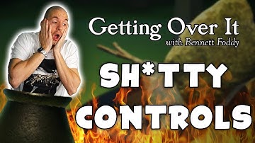 Bennett Foddy’s sh*tty controls | I am never Getting Over It