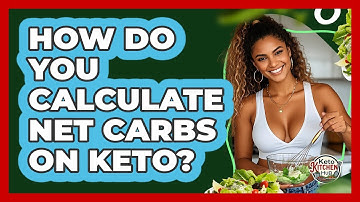 How Do You Calculate Net Carbs On Keto? - Keto Kitchen HQ