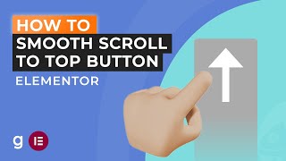 How to Add Smooth Scroll to Top Button in Elementor | EASY Wealth