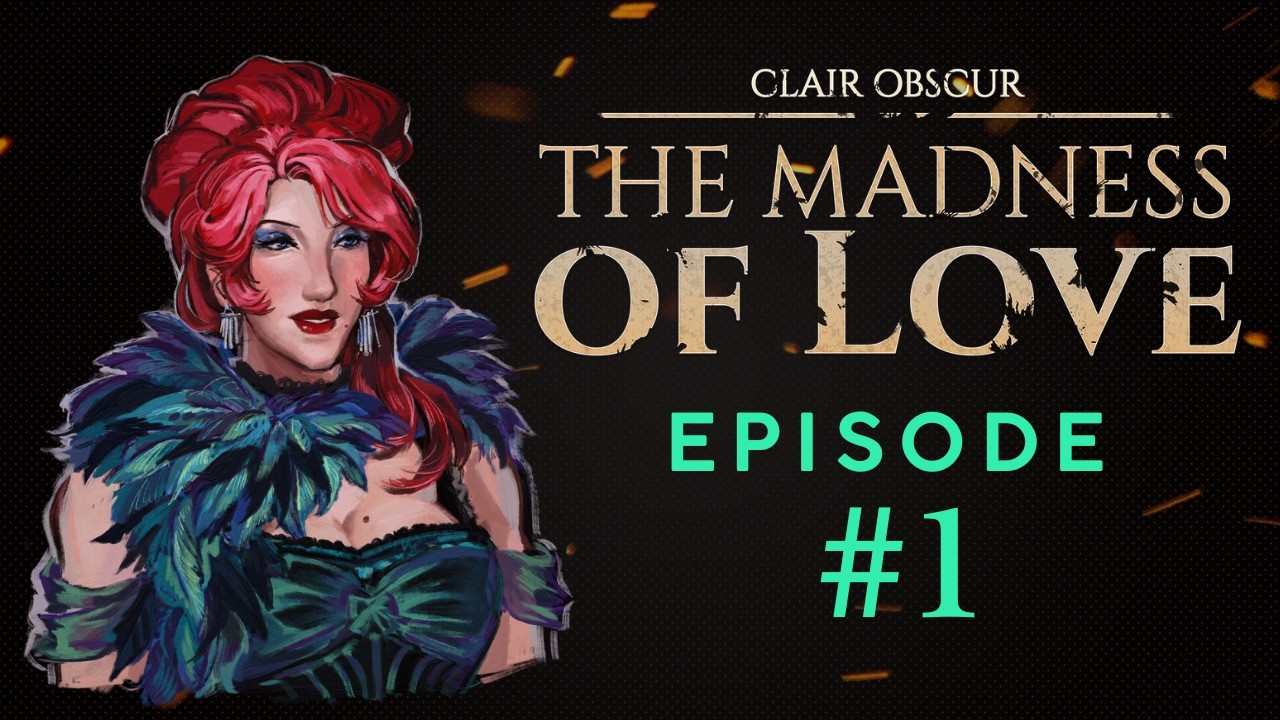 Clair Obscur: The Madness of Love (Fan Audio Drama) Episode #1