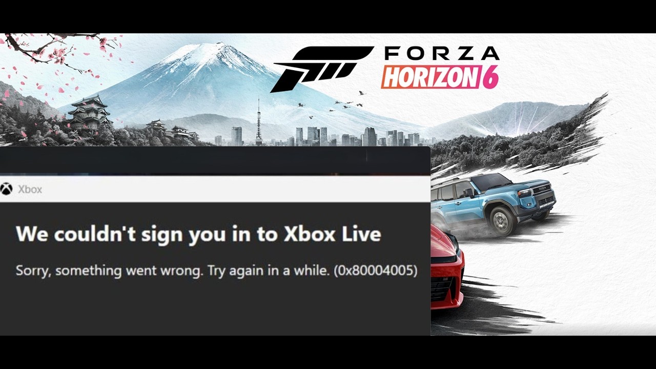 Fix Forza Horizon 6 Login Error Code 0x80004005 We Couldn't Sign