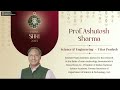 Prof. Ashutosh Sharma on receiving the well-deserved Padma Shri from Hon’ble President of India.
