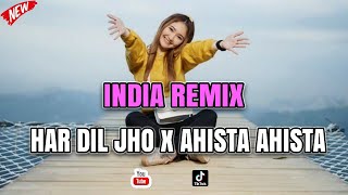 INDIA REMIX || HAR DIL JHO x AHISTA AHISTA || Lagu Acara Terbaru Reggae Jump ( Arjhun Kantiper )
