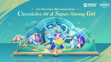Chronicles of a Super-Strong Girl | New Hero Kalea Mini Cartoon Collection | MobileLegends: BangBang