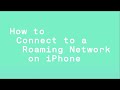 How to connect to a roaming network on iphone  48  changing up mobile