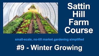 Sattin Hill Farm Course #9 - Winter Growing