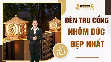 ✅  15 Mẫu Đèn Trụ Cổng Nhôm Đúc Đẹp Nhất 2022, Phân Loại Đèn Trụ Cổng Nhôm Đúc