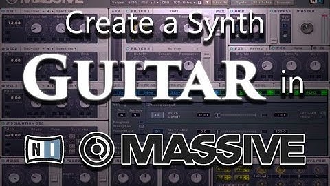 How to Create a Synth Guitar Riff in Native Instruments: Massive