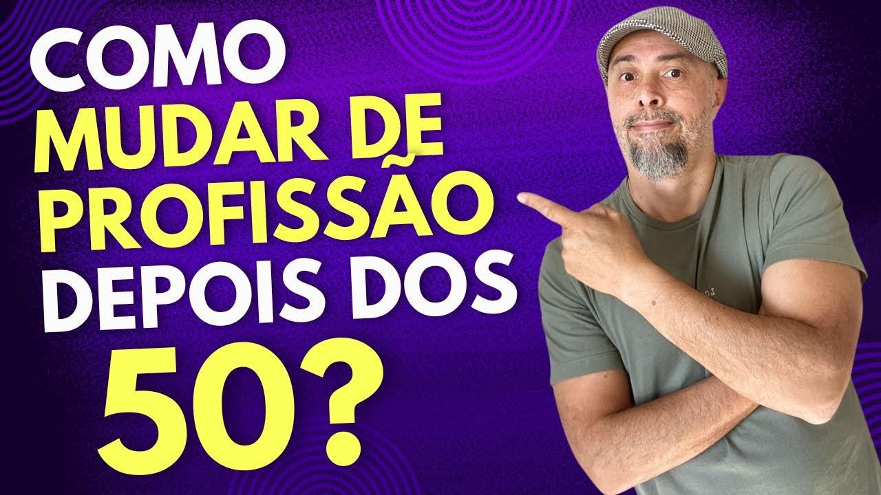 Dá Pra Mudar De Profissão Depois Dos 50. - YouTube