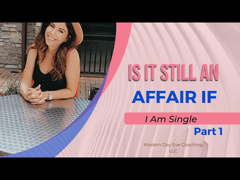 Is It Still An Affair If I&rsquo;m Single?/ Unfaithful Affair Recovery