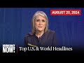 Top U.S. & World Headlines — August 20, 204