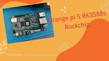 Rockchip RK3588S orange pi 5 4GB