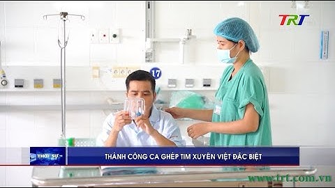 Thành công ca ghép tim xuyên Việt đặc biệt
