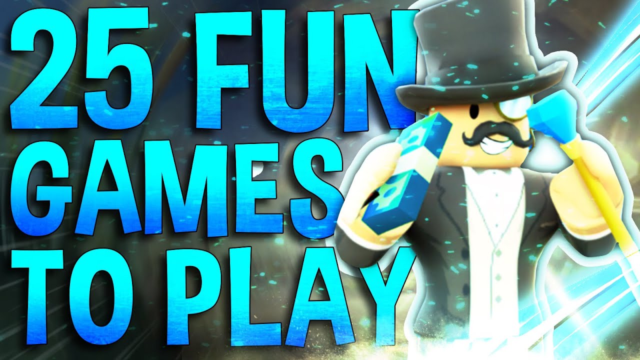Top 25 Best Roblox Games to play when your Bored 